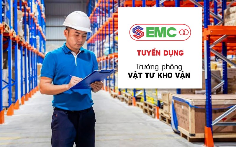 EMC Tuyển dụng: Trưởng phòng Vật tư kho vận