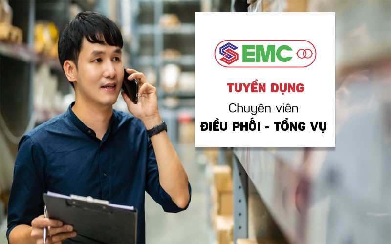 EMC Tuyển dụng: Chuyên viên Điều phối – Tổng vụ